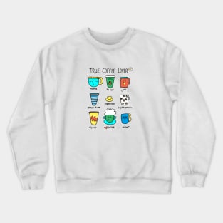 True coffee lover Crewneck Sweatshirt